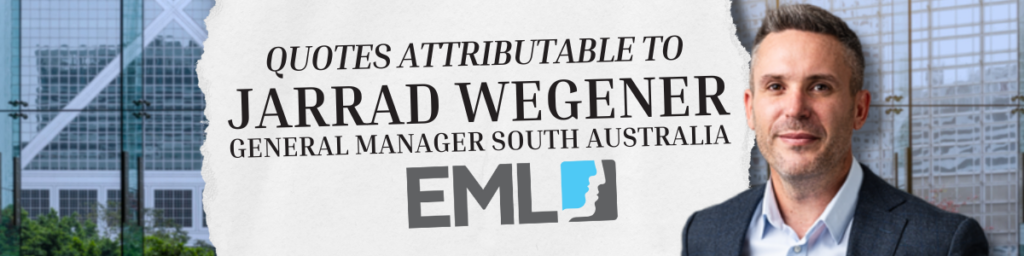 Quotes Attributable to Jarrad Wegener, General Manager - EML