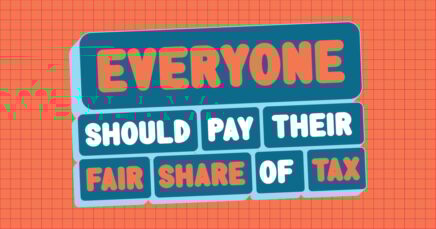 Everyone should pay their fair share of tax